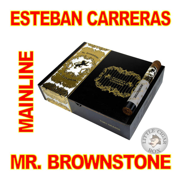 ESTEBAN CARRERAS MR BROWNSTONE MAINLINE - www.LittleCigarBox.com