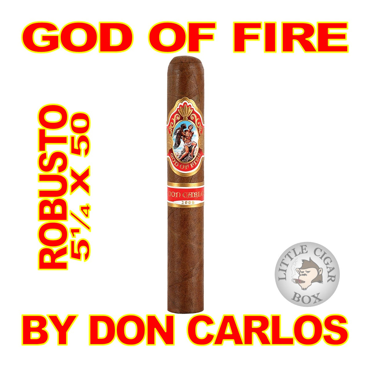 GOD OF FIRE BY DON CARLOS CIGARS