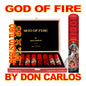 GOD OF FIRE BY DON CARLOS CIGARS