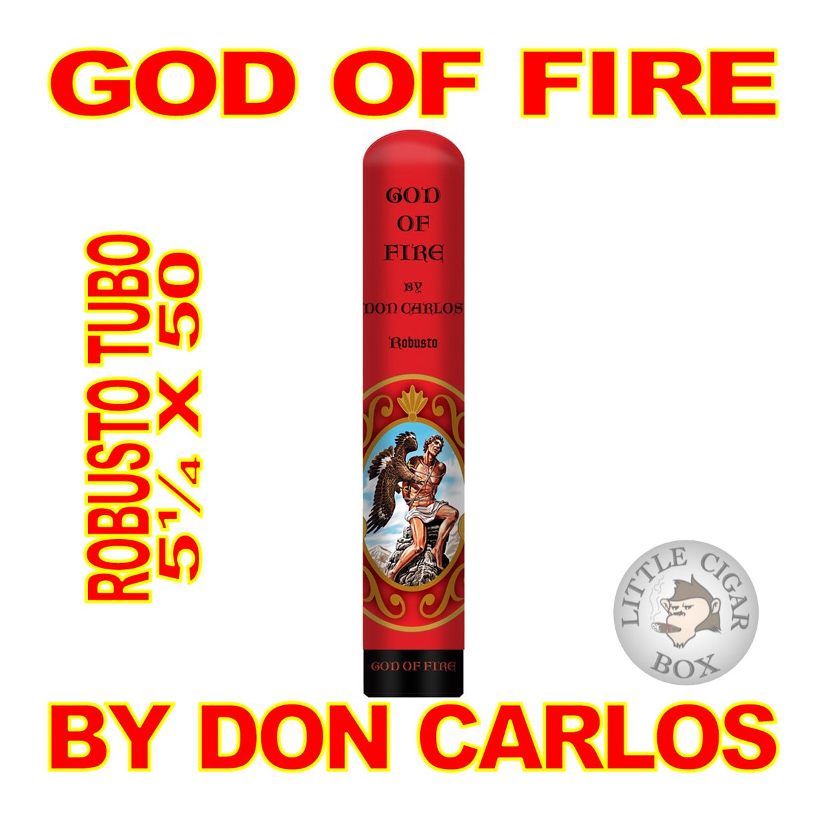 GOD OF FIRE BY DON CARLOS CIGARS