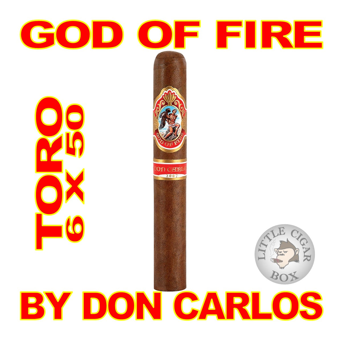 GOD OF FIRE BY DON CARLOS CIGARS