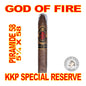 GOD OF FIRE KKP SPECIAL RESERVE CIGARS