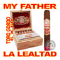 MY FATHER LA LEALTAD CIGARS