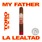 MY FATHER LA LEALTAD CIGARS