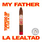 MY FATHER LA LEALTAD CIGARS