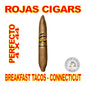 ROJAS BREAKFAST TACOS CIGARS