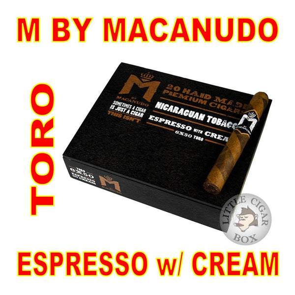 M BY MACANUDO ESPRESSO w/ CREAM TORO - LITTLE CIGAR BOX